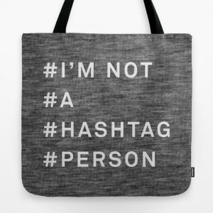 https://society6.com/product/im-not-a-hashtag-person-ksm_bag#26=198